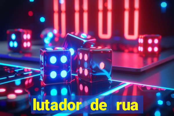 lutador de rua filme completo dublado mega filmes
